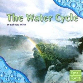 The Water Cycle (First Facts: Water All Around) Hardback